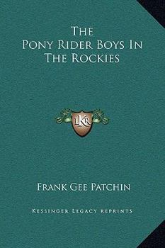 The Pony Rider Boys In The Rockies - Book #1 of the Pony Rider Boys