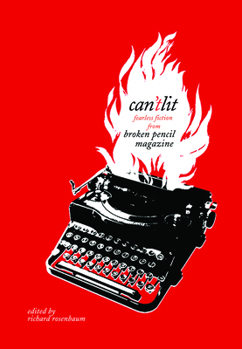 Paperback Can't Lit: Fearless Fiction from Broken Pencil Magazine Book