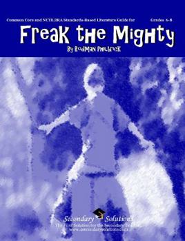 Perfect Paperback Freak the Mighty Teacher Guide - Literature Teaching Unit for Freak the Mighty Rodman Philbrick Book