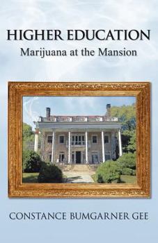 Paperback Higher Education: Marijuana at the Mansion Book