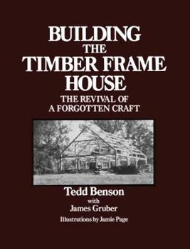 Paperback Building the Timber Frame House: The Revival of a Forgotten Craft Book