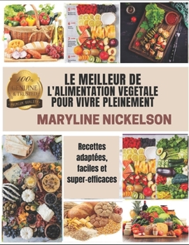 Paperback Le Meilleur de l'Alimentation V?g?tale Pour Vivre Pleinement: Recettes adapt?es, faciles et super-efficaces [French] Book