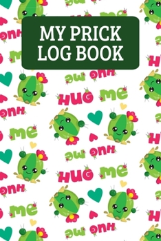 Paperback My Prick Log Book: Blood Sugar Tracker For 2 Years Of Readings Book