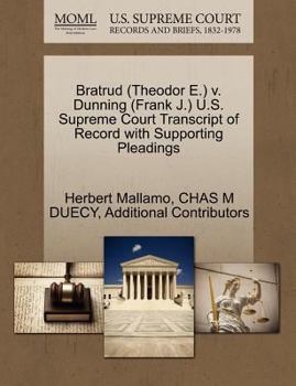 Paperback Bratrud (Theodor E.) V. Dunning (Frank J.) U.S. Supreme Court Transcript of Record with Supporting Pleadings Book