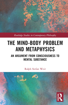 Hardcover The Mind-Body Problem and Metaphysics: An Argument from Consciousness to Mental Substance Book
