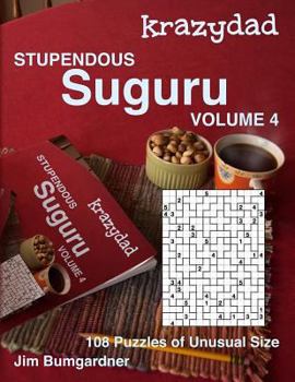 Paperback Krazydad Stupendous Suguru Volume 4: 108 Puzzles of Unusual Size Book