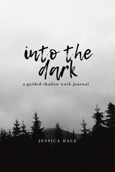 Paperback Into the Dark: A Guided Shadow Work Journal Book