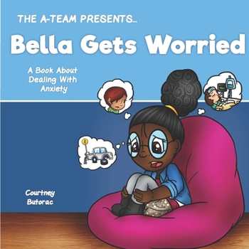 Paperback Bella Gets Worried: A Book About Dealing With Anxiety Book