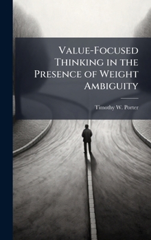 Value-Focused Thinking in the Presence of Weight Ambiguity