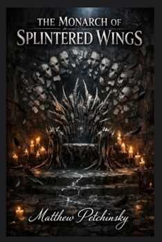 Paperback The Monarch of Splintered Wings Book