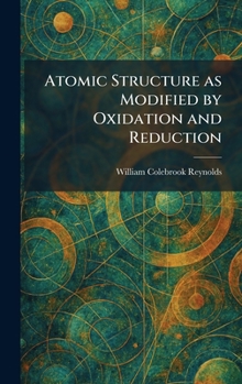 Atomic Structure as Modified by Oxidation and Reduction
