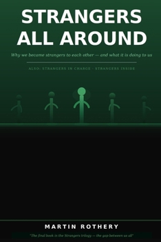 Strangers All Around: Why we became strangers to each other — and what it is doing to us (Martin Rothery | The Nine Realms Institute)