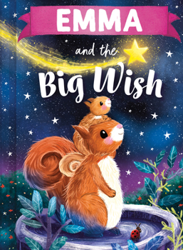 Emma and the Big Wish: A Personalized Book About Love and Friendship for Babies and Toddlers