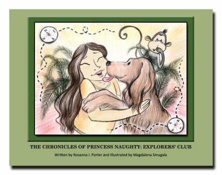 Hardcover The Chronicles of Princess Naughty: Explorers' Clu Book