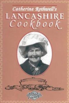 Paperback Catherine Rothwell's Lancashire Cookbook Book