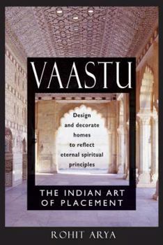 Paperback Vaastu: The Indian Art of Placement: Design and Decorate Homes to Reflect Eternal Spiritual Principles Book