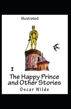 The Happy Prince and Other Tales Illustrated