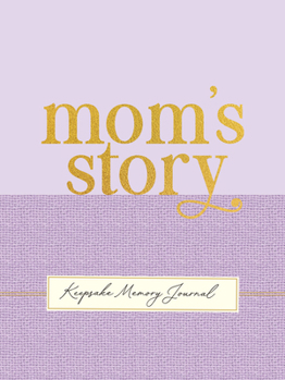 Misc. Mom's Story - A Guided, Keepsake Memory Journal (Deluxe, Hardcover Edition) Book