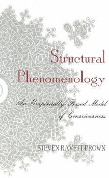 Hardcover Structural Phenomenology: An Empirically-Based Model of Consciousness Book