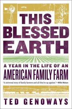 Hardcover This Blessed Earth: A Year in the Life of an American Family Farm Book