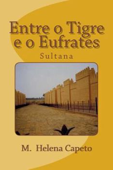 Paperback Entre o Tigre e o Eufrates: Sultana [Portuguese] Book