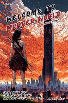 Welcome to Murder-World: The Sister War: Book 3