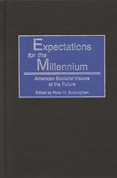 Hardcover Expectations for the Millennium: American Socialist Visions of the Future Book