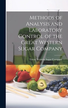 Hardcover Methods of Analysis and Laboratory Control of the Great Western Sugar Company Book