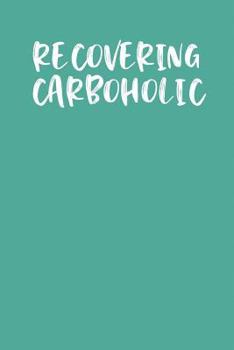 Paperback Recovering Carboholic: Keto Diet Planner Book