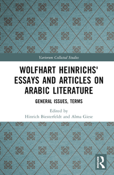 Hardcover Wolfhart Heinrichs´ Essays and Articles on Arabic Literature: General Issues, Terms Book