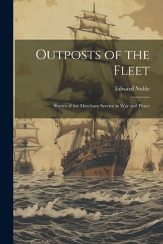 Paperback Outposts of the Fleet: Stories of the Merchant Service in War and Peace Book