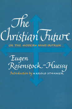 Paperback The Christian Future: Or the Modern Mind Outrun Book