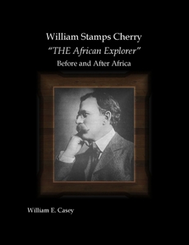 Paperback William Stamps Cherry - "THE African Explorer" - Before and After Africa Book