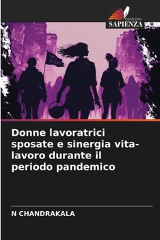 Paperback Donne lavoratrici sposate e sinergia vita-lavoro durante il periodo pandemico [Italian] Book