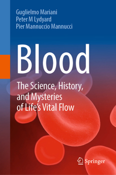 Hardcover Blood: The Science, History, and Mysteries of Life's Vital Flow Book
