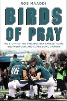 Hardcover Birds of Pray: The Story of the Philadelphia Eagles' Faith, Brotherhood, and Super Bowl Victory Book