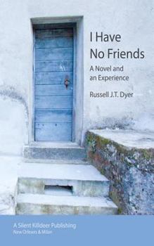 Paperback I Have No Friends: A Novel and an Experience Book