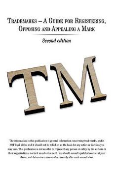 Paperback Trademarks - A Guide for Registering, Opposing and Appealing a Mark: Second Edition Book