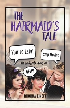 Paperback The Hairmaid's Tale: The Long And Short Of It Book