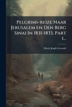 Paperback Pelgrims-reize Naar Jerusalem En Den Berg Sinai In 1831-1833, Part 1... [Dutch] Book