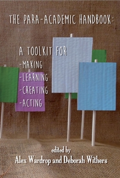 Paperback The Para-Academic Handbook: A Toolkit for Making-Learning-Creating-Acting Book