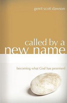 Paperback Called by a New Name: Becoming What God Has Promised Book