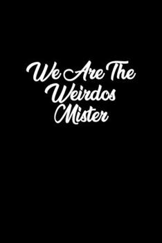We Are The Weirdos Mister: Hangman Puzzles | Mini Game | Clever Kids | 110 Lined Pages | 6 X 9 In | 15.24 X 22.86 Cm | Single Player | Funny Great Gift