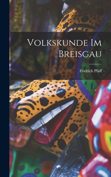 Hardcover Volkskunde Im Breisgau [German] Book