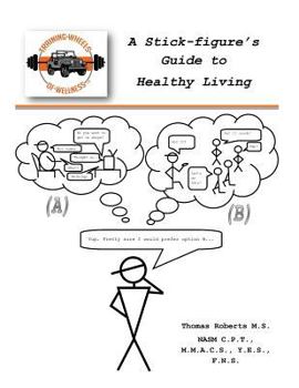 Paperback A Stick-figure's Guide to Healthy Living Book