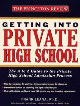 Paperback Getting Into Private School: The A to Z Guide to the Private High School Admissions Process (Princeton Review) Book