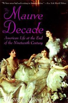 Paperback The Mauve Decade: American Life at the End of the Nineteenth Century Book