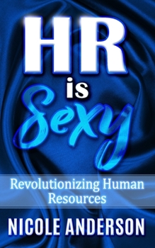 Paperback HR is SEXY!: Revolutionizing Human Resources Book