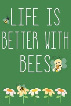 Paperback Life Is Better With Bees: Beekeeper Record Notebook Book