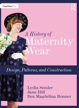 Paperback A History of Maternity Wear: Design, Patterns, and Construction Book
